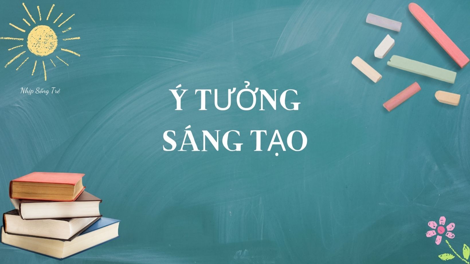 NHỮNG KỸ THUẬT CHUNG ĐỂ TRUYỀN CẢM HỨNG TƯ DUY VÀ Ý TƯỞNG SÁNG TẠO