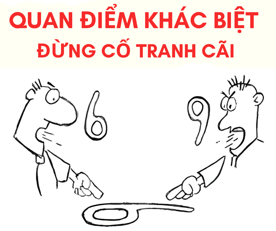 Quan Điểm Khác Biệt Đừng Cố Tranh Cãi